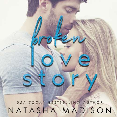 Cover von Natasha Madison - Love Series - Book 3 - Broken Love Story