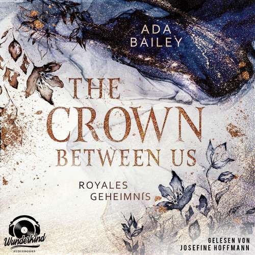 Cover von Ada Bailey - The Crown Between Us - Band 1 - Royales Geheimnis