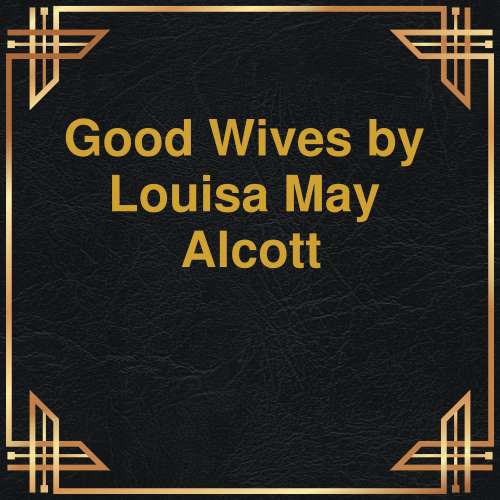 Cover von Louisa May Alcott - Good wives