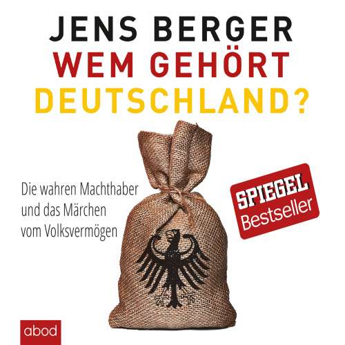 Cover von Jens Berger - Wem gehört Deutschland - Die wahren Machthaber und das Märchen vom Volksvermögen