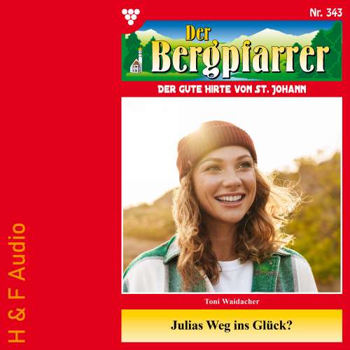 Cover von Toni Waidacher - Der Bergpfarrer - Band 343 - Julias Weg ins Glück