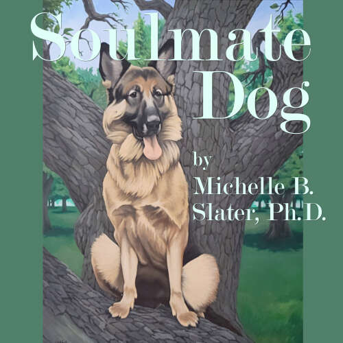 Cover von Michelle B. Slater Ph.D. - Soulmate Dog