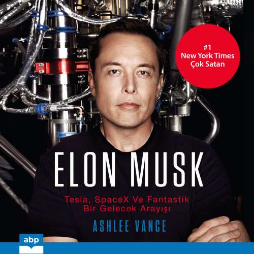 Cover von Ashlee Vance - Elon Musk - Tesla, SpaceX ve Fantastik bir Gelecek Arayışı