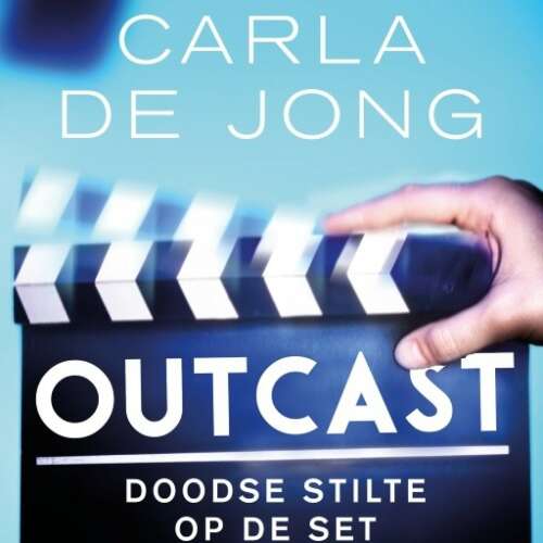 Cover von Carla de Jong - Outcast - Doodse stilte op de set