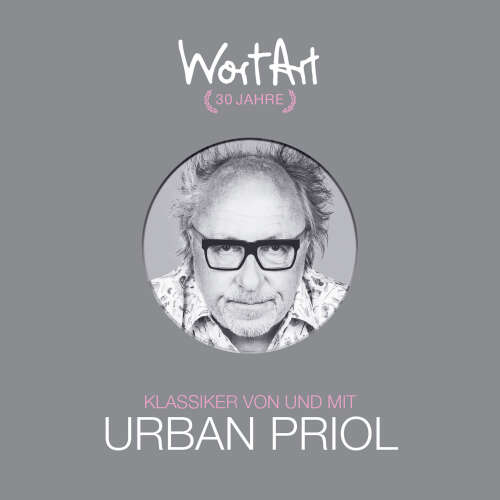 Cover von Urban Priol - 30 Jahre WortArt - Klassiker von und mit Urban Priol