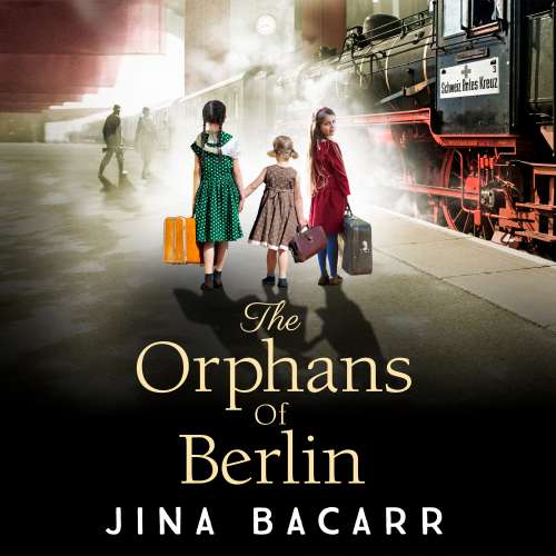 Cover von Jina Bacarr - The Orphans of Berlin - The BRAND NEW heartbreaking World War 2 historical novel by Jina Bacarr for 2022