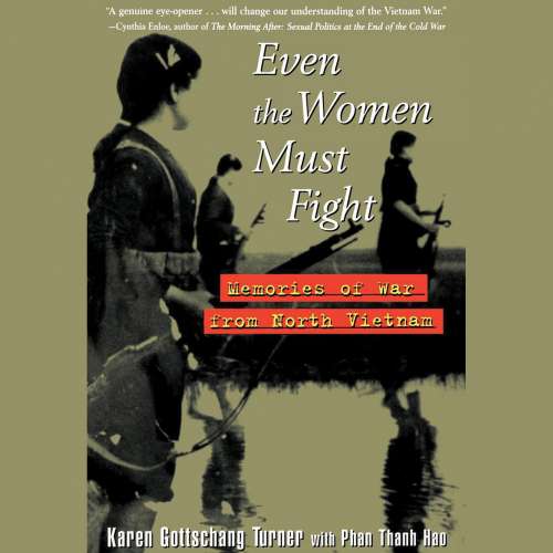 Cover von Karen Gottschang Turner - Even the Women Must Fight - Memories of War from North Vietnam