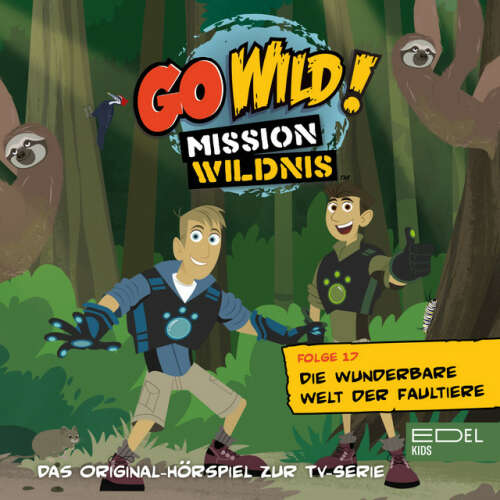 Cover von Go Wild! - Mission Wildnis - Folge 17: Die wunderbare Welt der Faultiere / Seepferdchen sind keine Ohrringe! (Das Original-Hörspiel zur TV-Serie)