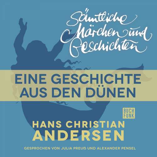 Cover von Hans Christian Andersen - H. C. Andersen: Sämtliche Märchen und Geschichten - Eine Geschichte aus den Dünen
