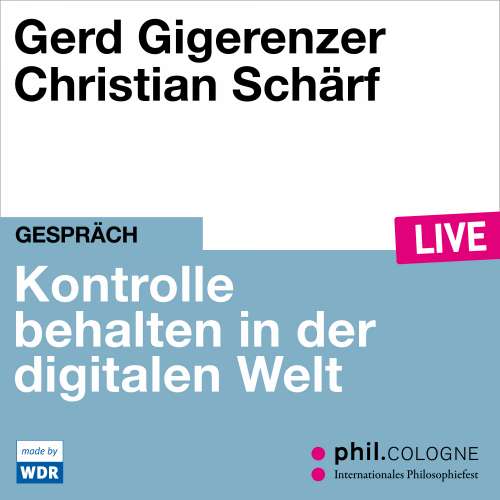 Cover von Gerd Gigerenzer - Kontrolle behalten in der digitalen Welt - phil.COLOGNE live