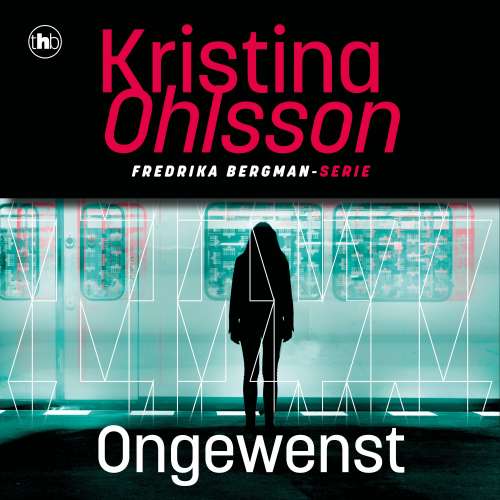 Cover von Kristina Ohlsson - Fredrika Bergman - Deel 1 - Ongewenst