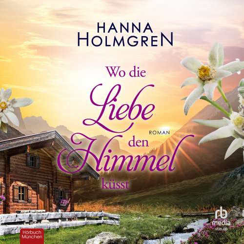 Cover von Hanna Holmgren - Wo die Liebe den Himmel küsst