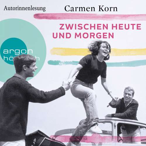 Cover von Carmen Korn - Drei-Städte-Saga - Band 2 - Zwischen heute und morgen