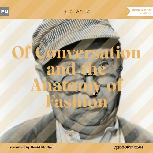 Cover von H. G. Wells - Of Conversation and the Anatomy of Fashion
