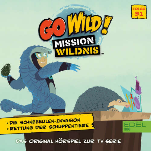 Cover von Go Wild! - Mission Wildnis - Folge 31: Die Schneeeulen-Invasion / Rettung der Schuppentiere (Das Original-Hörspiel zur TV-Serie)