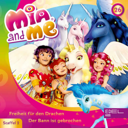 Cover von Mia and Me - Folge 26: Freiheit für den Drachen / Der Bann ist gebrochen (Das Original-Hörspiel zur TV-Serie)