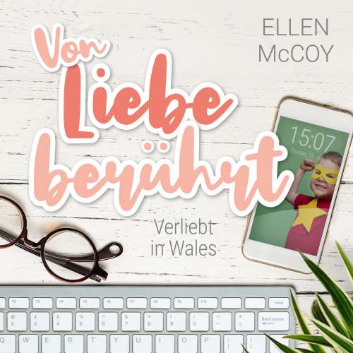 Cover von Ellen McCoy - Verliebt in Wales - Band 2 - Von Liebe berührt