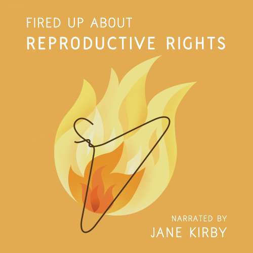 Cover von Jane Kirby - Fired Up about Reproductive Rights