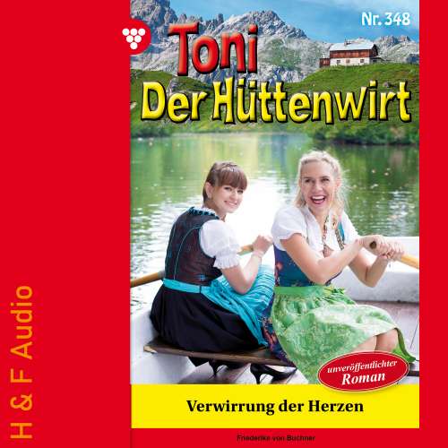 Cover von Friederike von Buchner - Toni der Hüttenwirt - Band 348 - Verwirrung der Herzen