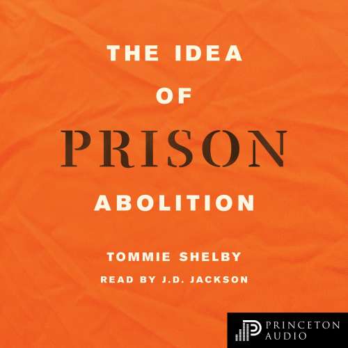 Cover von Tommie Shelby - Carl G. Hempel Lecture Series - Book 10 - The Idea of Prison Abolition