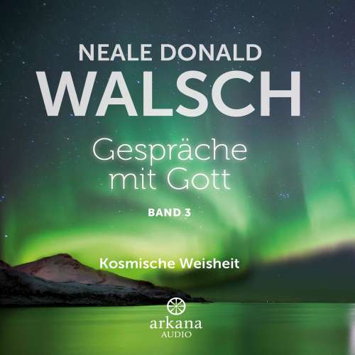 Cover von Neale Donald Walsch - Gespräche mit Gott - Band 3 - Kosmische Weisheit