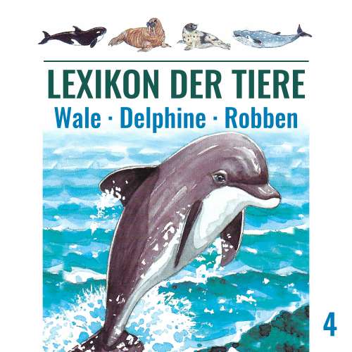 Cover von Lexikon der Tiere - Folge 4 - Wale - Delphine - Robben