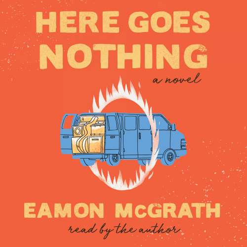 Cover von Eamon McGrath - Here Goes Nothing - A Novel