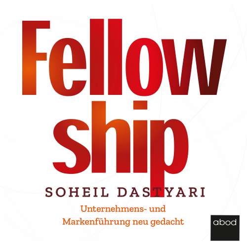 Cover von Soheil Dastyari - Fellowship - Unternehmens- und Markenführung neu gedacht