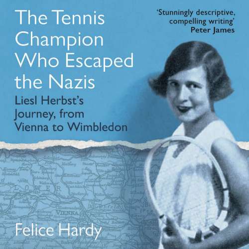 Cover von Felice Hardy - The Tennis Champion Who Escaped the Nazis - Liesl Herbst's Journey, from Vienna to Wimbledon