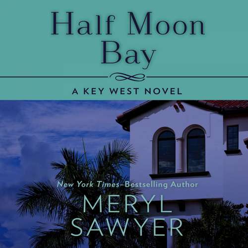 Cover von Meryl Sawyer - Key West Novels 1 - Half Moon Bay