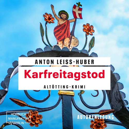 Cover von Anton Leiss-Huber - Oberkommissar Max Kramer - Band 4 - Karfreitagstod