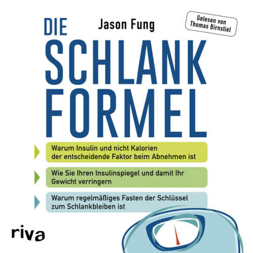 Cover von Jason Fung - Die Schlankformel (Warum Insulin und nicht Kalorien der entscheidende Faktor beim Abnehmen ist. Wie Sie Ihren Insulinspiegel und damit Ihr Gewicht verringern. Warum regelmäßiges Fasten der Schlüssel zum Schlankbleiben ist.)