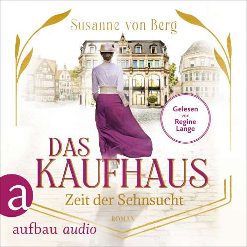 Cover von Susanne von Berg - Die Kaufhaus-Saga - Band 1 - Das Kaufhaus - Zeit der Sehnsucht