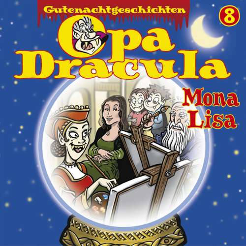 Cover von Opa Dracula - Opa Draculas Gutenachtgeschichten - Folge 8 - Mona Lisa