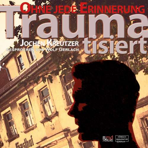 Cover von Jochen Kreutzer - Traumatisiert - Ohne jede Erinnerung