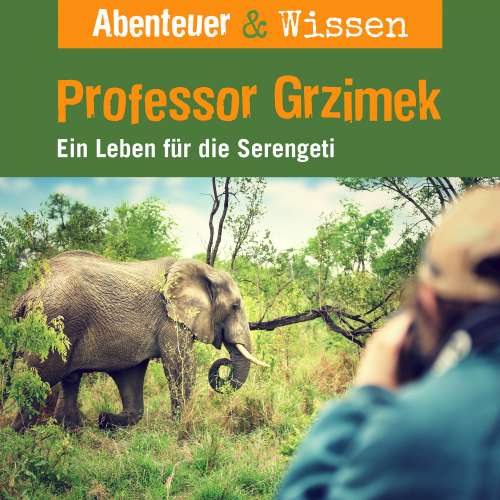 Cover von Abenteuer & Wissen - Professor Grzimek - Ein Leben für die Serengeti