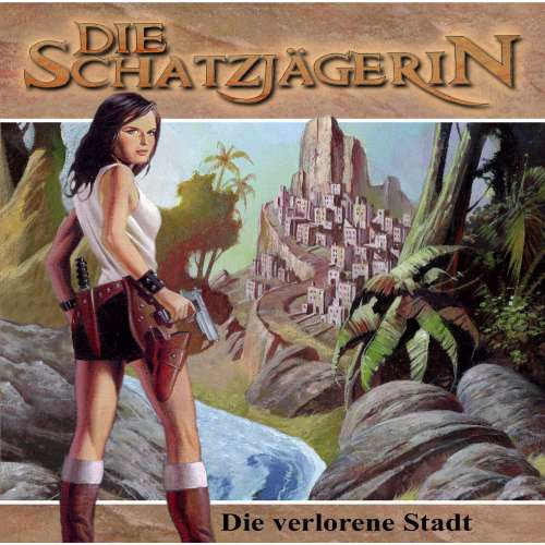 Cover von Gunther Arentzen - Die Schatzjägerin - Folge 4 - Die verlorene Stadt