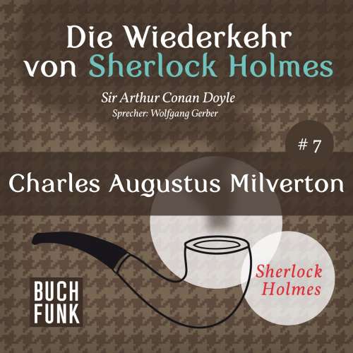 Cover von Arthur Conan Doyle - Sherlock Holmes - Die Wiederkehr von Sherlock Holmes: Charles Augustus Milverton