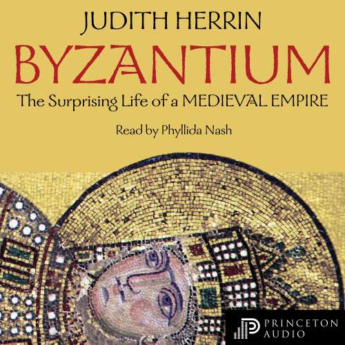 Cover von Judith Herrin - Byzantium - The Surprising Life of a Medieval Empire