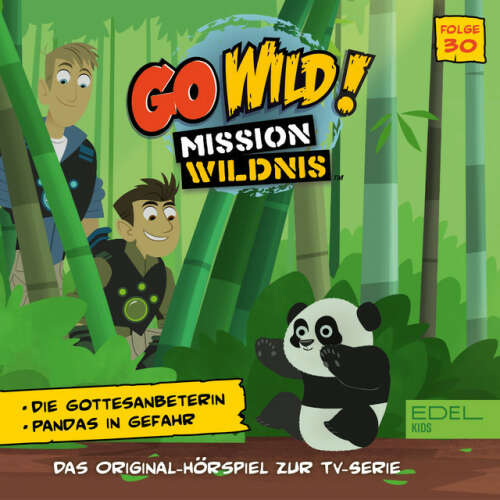 Cover von Go Wild! - Mission Wildnis - Folge 30: Die Gottesanbeterin / Pandas in Gefahr (Das Original-Hörspiel zur TV-Serie)