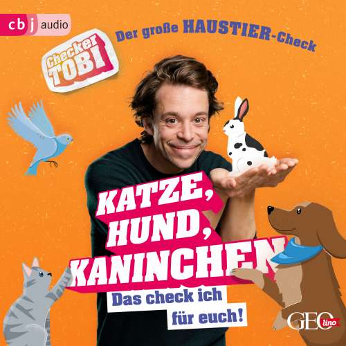 Cover von Die Checker-Tobi-Sachbuchreihe - Folge 5 - Der große Haustier-Check: Katze, Hund, Kaninchen - Das check ich für euch!