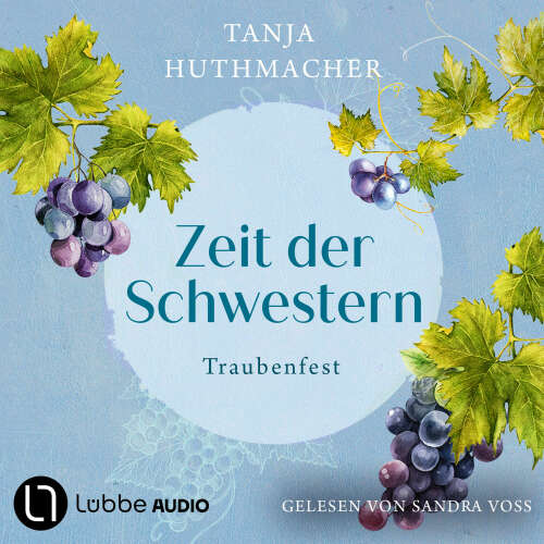 Cover von Tanja Huthmacher - Zeit der Schwestern - Teil 3 - Traubenfest