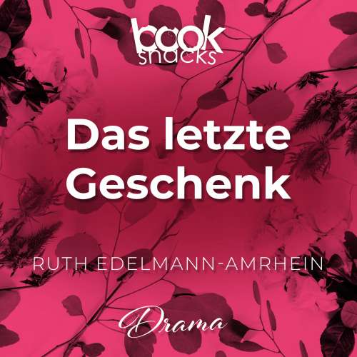 Cover von Ruth Edelmann-Amrhein - Booksnacks Short Stories - Folge 14 - Das letzte Geschenk