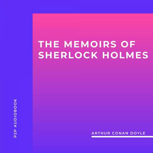 Cover von Arthur Conan Doyle - The Memoirs of Sherlock Holmes