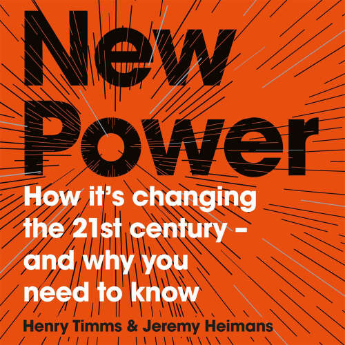 Cover von Jeremy Heimans - New Power - Why outsiders are winning, institutions are failing, and how the rest of us can keep up in the age of mass participation