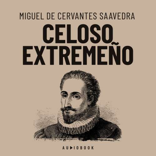 Cover von Miguel De Cervantes Saavedra - Celoso extremeño