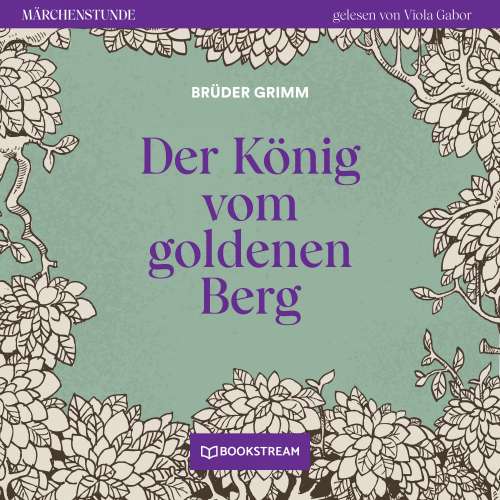Cover von Brüder Grimm - Märchenstunde - Folge 66 - Der König vom goldenen Berg