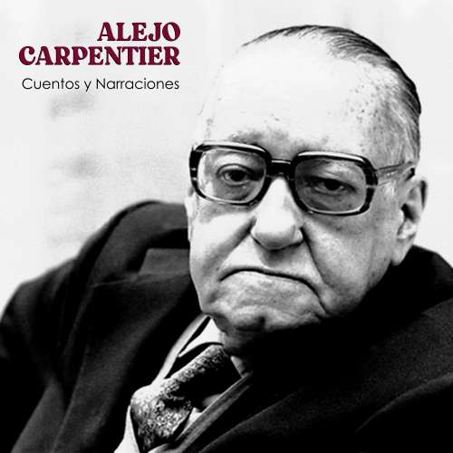 Cover von Alejo Carpentier - Cuentos y Narraciones