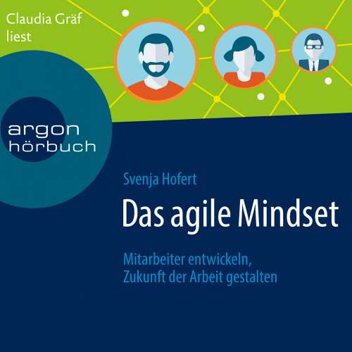 Cover von Svenja Hofert - Das agile Mindset - Mitarbeiter entwickeln, Zukunft der Arbeit gestalten