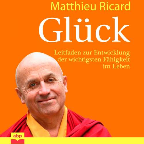 Cover von Matthieu Ricard - Glück - Leitfaden zur Entwicklung der wichtigsten Fähigkeit im Leben